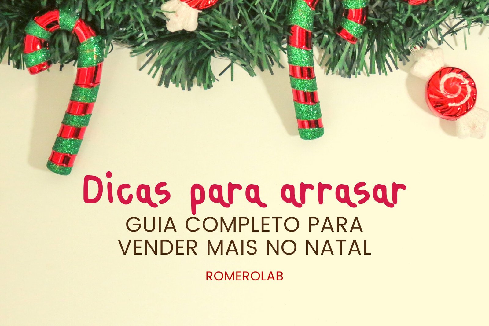 Guia Completo Para Arrasar: Dicas Para Vender Mais No Natal! – Romero Lab